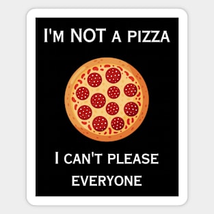I'm NOT a Pizza FUNNY Magnet